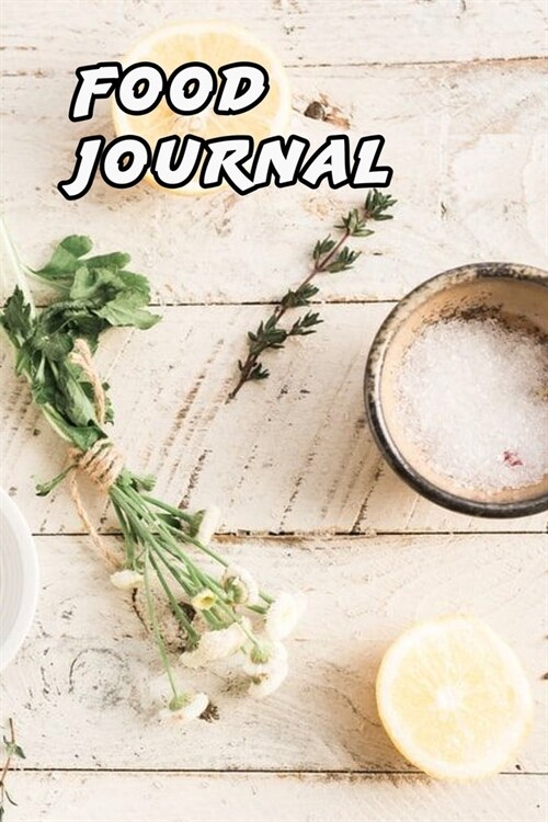 Food Journal: Food Journal/Food Diary/Diet Journal Notebook, exercise daily,110 Pages - 6 x 9, Glossy cover. (Paperback)