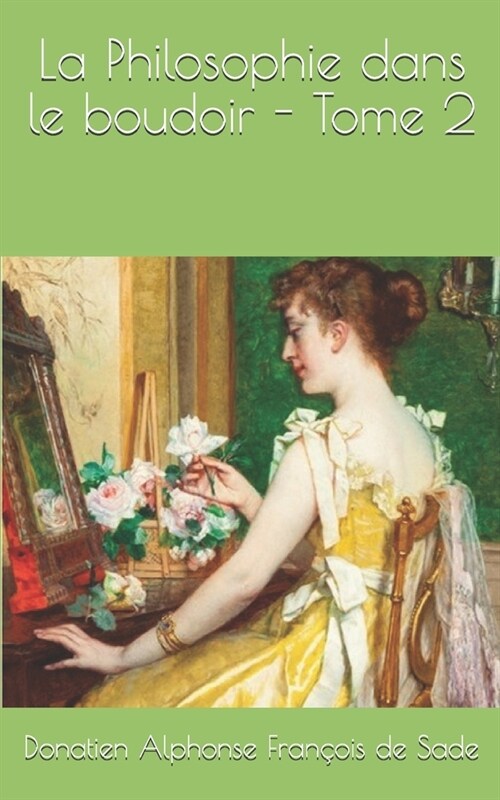 La Philosophie dans le boudoir - Tome 2 (Paperback)