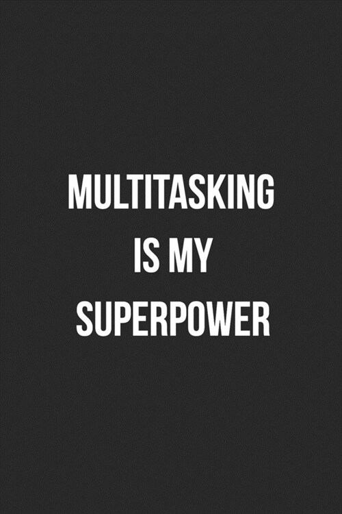 Multitasking Is My Superpower: Blank Lined Journal For Receptionist, Secretary, Scheduler Coworker Gag Gift (Paperback)