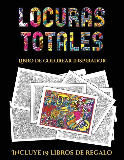 Libro de colorear inspirador (Locuras totals): Este libro contiene 36 l?inas para colorear que se pueden usar para pintarlas, enmarcarlas y / o medit (Paperback)