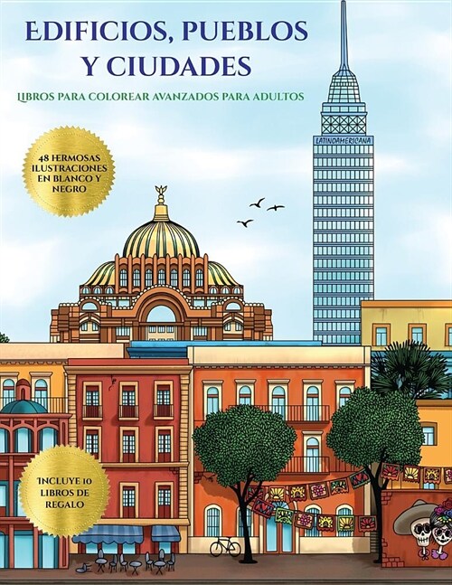 Libros para colorear avanzados para adultos (Edificios, pueblos y ciudades): Este libro contiene 48 l?inas para colorear que se pueden usar para pint (Paperback)