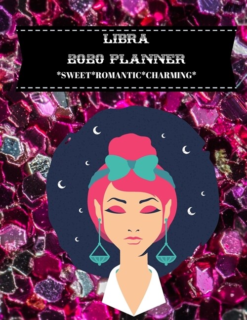 Libra 2020 Planner: Sweet*Romantic*Charming (Paperback)