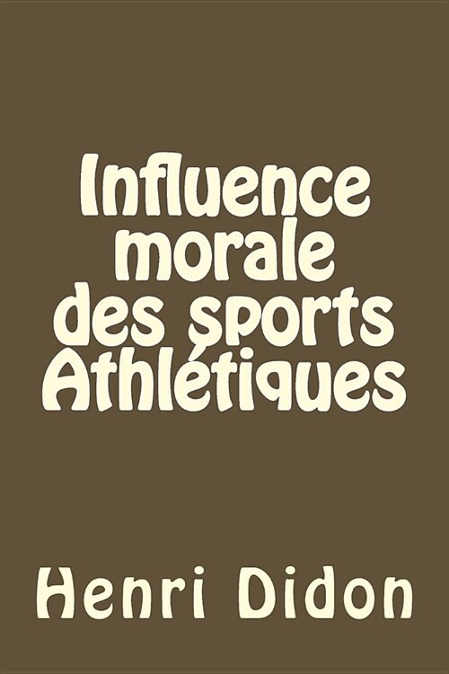 Influence morale des sports Athl?iques (Paperback)