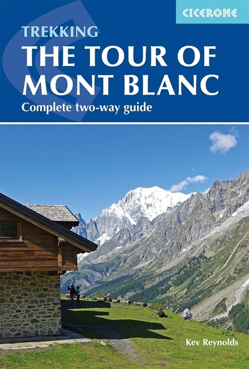 Trekking the Tour of Mont Blanc : Complete two-way hiking guidebook and map booklet (Paperback, 5 Revised edition)