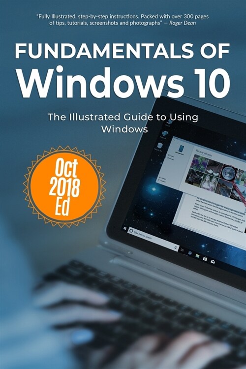 Fundamentals of Windows 10 October 2018 Edition: The Illustrated Guide to Using Windows (Paperback)