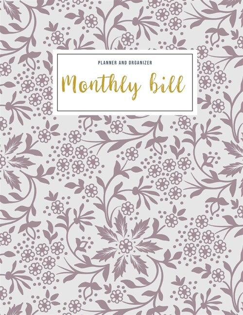 Monthly Bill Planner and Organizer: monthly bill tracker sheets - 3 Year Calendar 2020-2022 Budgeting Planer with income list, Weekly expense tracker, (Paperback)