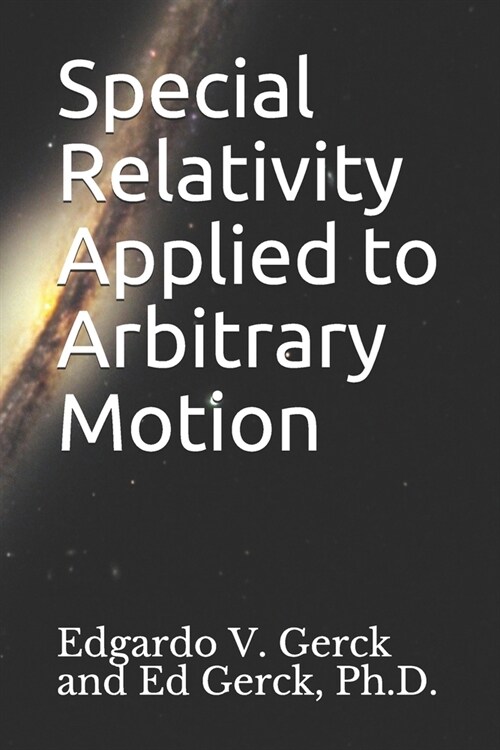 Special Relativity Applied to Arbitrary Motion (Paperback)