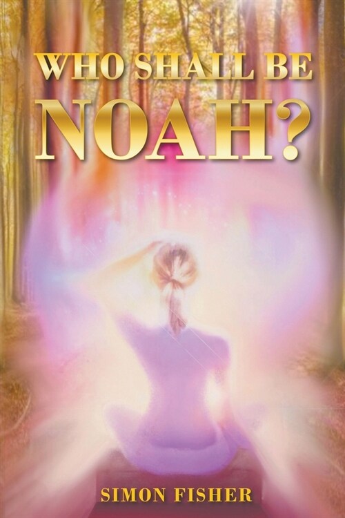Who Shall Be Noah? (Paperback)