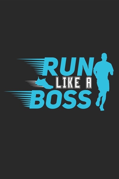 Run like a Boss: Lined notebook - Run to your limit - - Perfect gift idea for Jogger, Marathon runners, sportsman and athlete (Paperback)