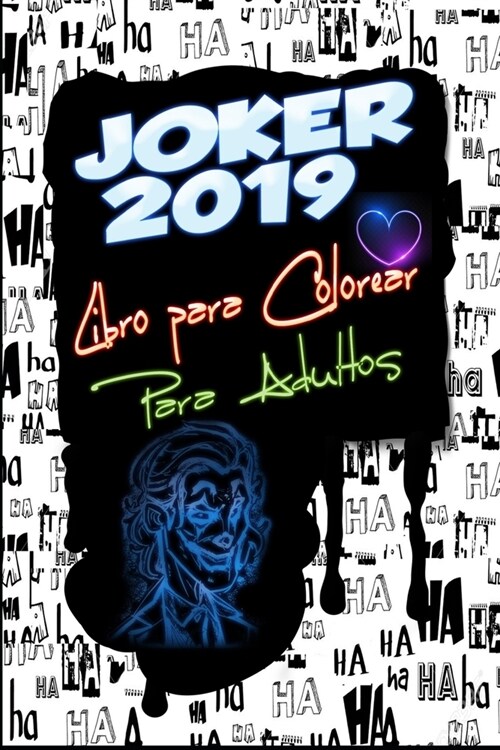 Joker 2019 Libro para Colorear para Adultos: Joaqu? Phoenix, Arthur Fleck, Robert De Niro, Sketch, P?inas para colorear, Dise?, Patr?, Tama? impr (Paperback)