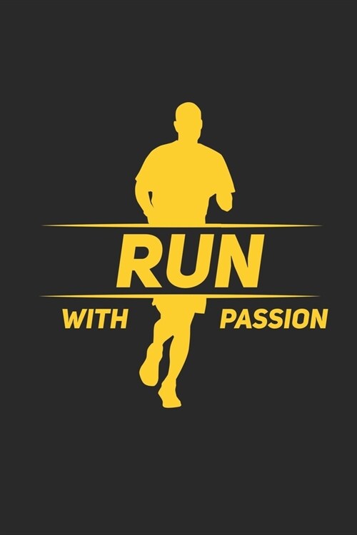 Run With Passion: Lined notebook - Run to your limit - - Perfect gift idea for Jogger, Marathon runners, sportsman and athlete (Paperback)
