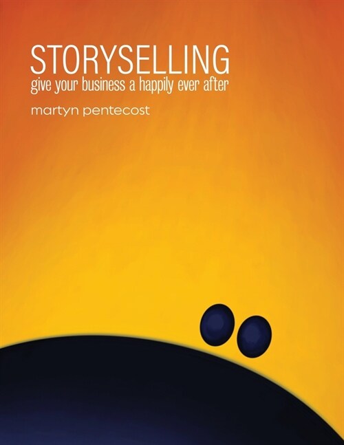 Storyselling: Give your business a happily ever after (Paperback)