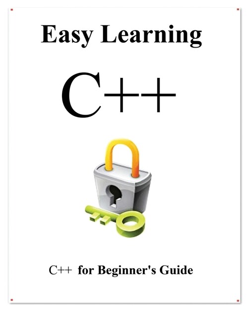 Easy Learning C++: C++ for Beginners Guide (Paperback)
