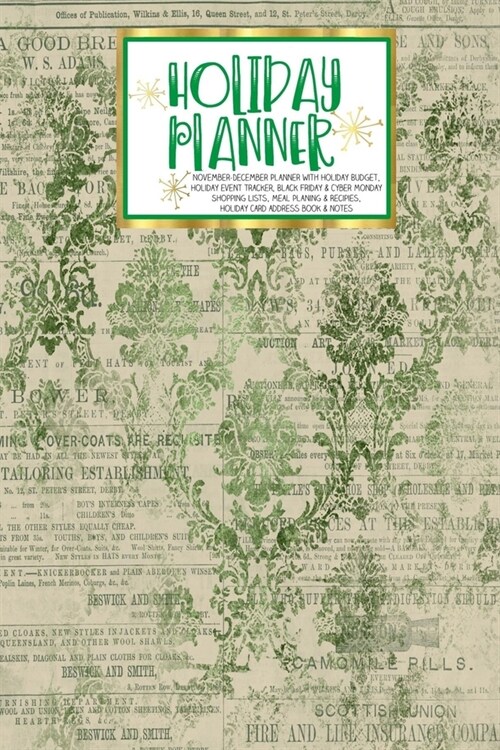 Holiday Planner: Green Ephemera - Christmas - Thanksgiving - 2019 Calendar - Holiday Guide - Gift Budget - Black Friday - Cyber Monday (Paperback)