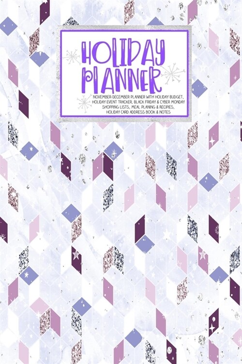 Holiday Planner: Purple Glam - Christmas - Thanksgiving - 2019 Calendar - Holiday Guide - Gift Budget - Black Friday - Cyber Monday - R (Paperback)