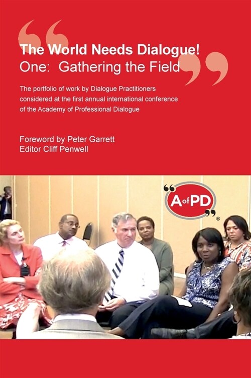 The World Needs Dialogue!: One: Gathering the Field (Hardcover)