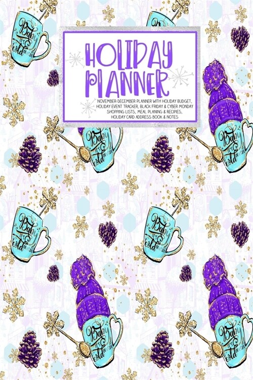 Holiday Planner: Purple Glam - Christmas - Thanksgiving - 2019 Calendar - Holiday Guide - Gift Budget - Black Friday - Cyber Monday - R (Paperback)