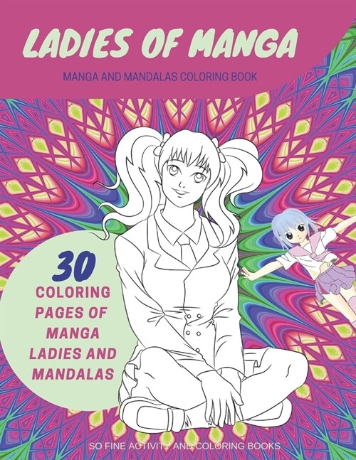 Ladies of Manga: Manga and Mandalas Coloring Book Stress Relieving Coloring Book for Adults 50 Designs Beautiful Designs Varying Diffic (Paperback)