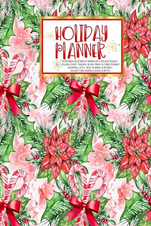 Holiday Planner: - Christmas - Thanksgiving - 2019 Calendar - Holiday Guide - Gift Budget - Black Friday - Cyber Monday - Receipt Keepe (Paperback)