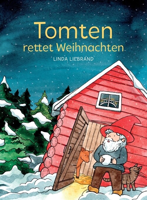 Tomten rettet Weihnachten: Eine schwedische Weihnachtsgeschichte (Hardcover)