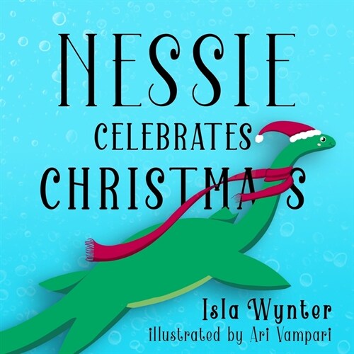 Nessie Celebrates Christmas: A Picture Book (Paperback)