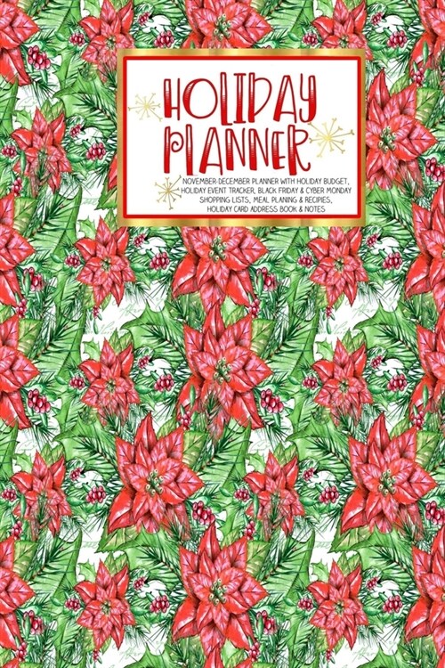 Holiday Planner: - Christmas - Thanksgiving - 2019 Calendar - Holiday Guide - Gift Budget - Black Friday - Cyber Monday - Receipt Keepe (Paperback)