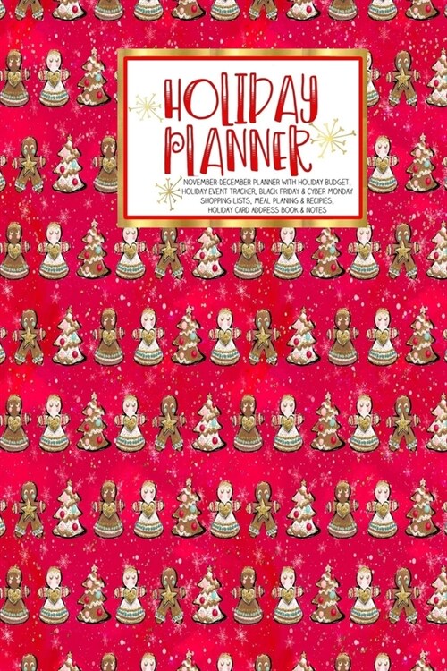 Holiday Planner: - Christmas - Thanksgiving - 2019 Calendar - Holiday Guide - Gift Budget - Black Friday - Cyber Monday - Receipt Keepe (Paperback)