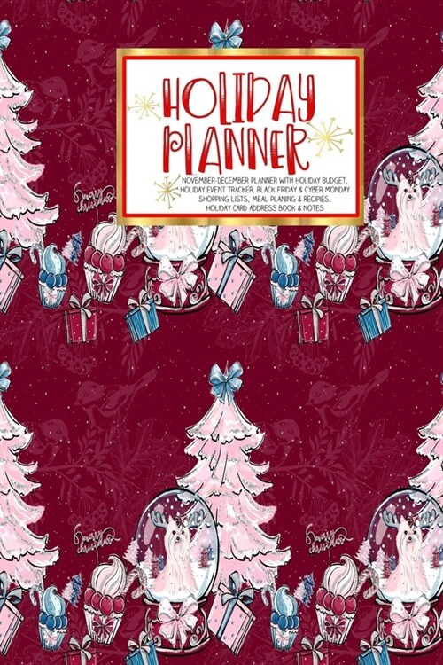 Holiday Planner: - Christmas - Thanksgiving - 2019 Calendar - Holiday Guide - Gift Budget - Black Friday - Cyber Monday - Receipt Keepe (Paperback)