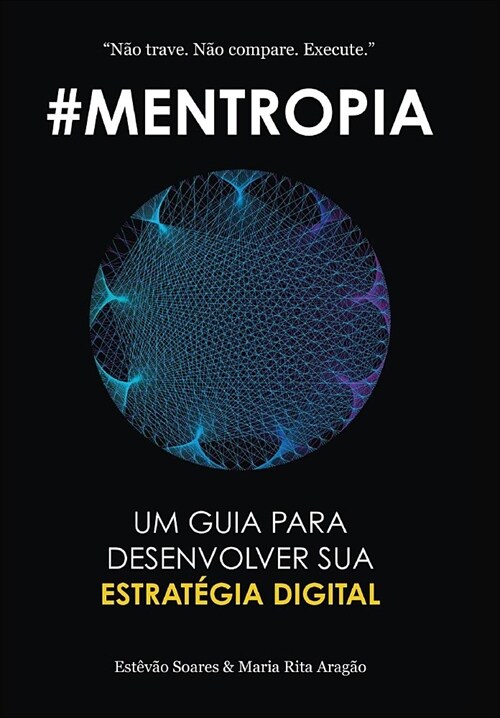 Mentropia: Um Guia Para Desenvolver a Sua Estrat?ia Digital (Hardcover)