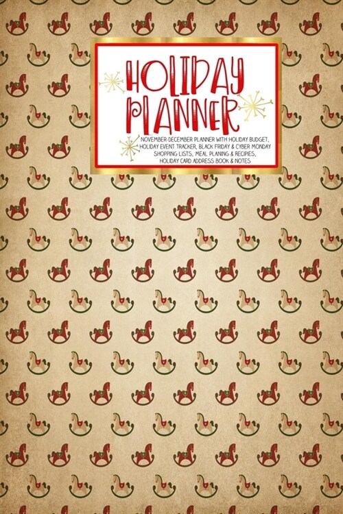 Holiday Planner: Vintage Christmas - Christmas - Thanksgiving - 2019 Calendar - Holiday Guide - Gift Budget - Black Friday - Cyber Mond (Paperback)