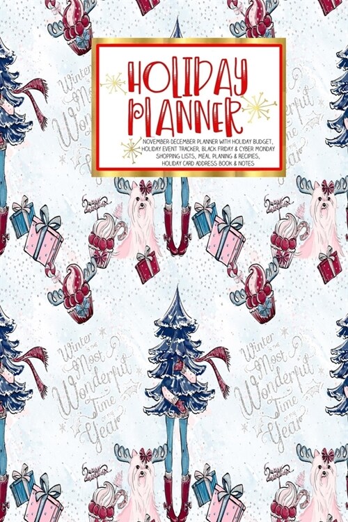 Holiday Planner: - Christmas - Thanksgiving - 2019 Calendar - Holiday Guide - Gift Budget - Black Friday - Cyber Monday - Receipt Keepe (Paperback)