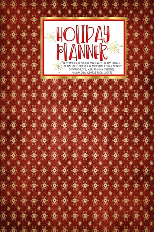 Holiday Planner: Vintage Christmas - Christmas - Thanksgiving - 2019 Calendar - Holiday Guide - Gift Budget - Black Friday - Cyber Mond (Paperback)