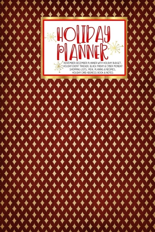 Holiday Planner: Vintage Christmas - Christmas - Thanksgiving - 2019 Calendar - Holiday Guide - Gift Budget - Black Friday - Cyber Mond (Paperback)