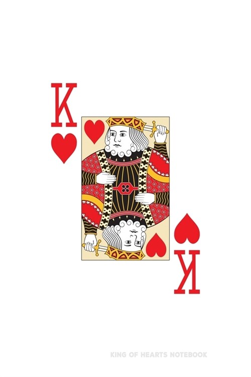 King Of Hearts: Poker Card Notebook With Lined Wide Ruled Paper For Work, Home Or School. Cool Notepad Journal For Taking Notes, Diari (Paperback)