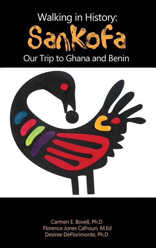 Walking in History: Sankofa: Our Trip to Ghana and Benin (Hardcover)