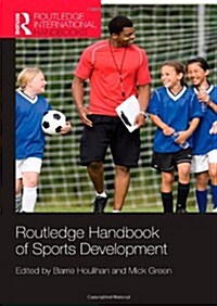 Routledge Handbook of Sports Development (Paperback)