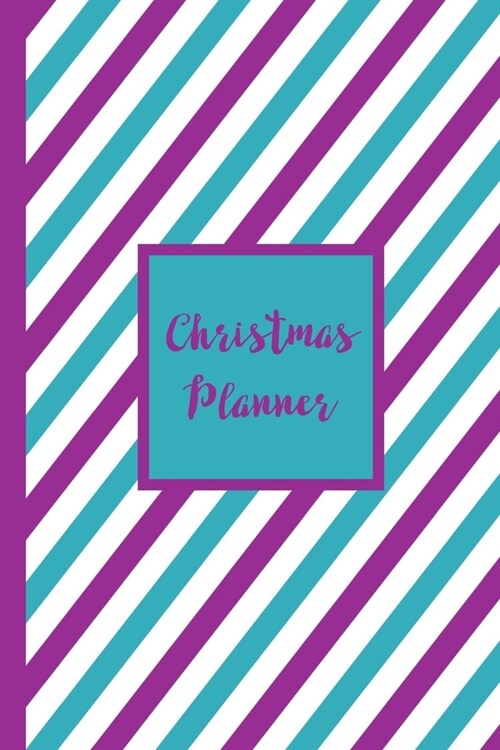 Christmas Planner: Festive Organizer - Gift Tracker - Christmas Cards Log - Holiday Meals Planner - Online Shopping Gift List - Elf Ideas (Paperback)