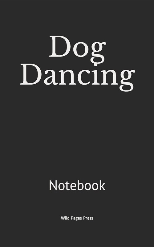 Dog Dancing: Notebook (Paperback)