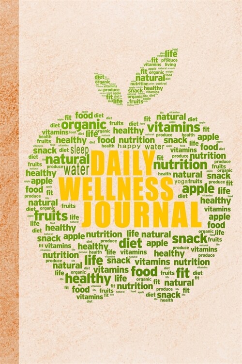 Daily Wellness Journal: 90 Days Food & Fitness Diary Journal For Men Women Meals Exercise Activity Wellness Tracker Planner to Log Diet, Recor (Paperback)