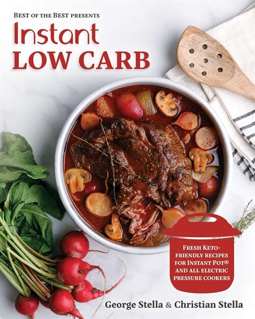 Instant Low Carb: Fresh Keto-Friendly Recipes for Instant Pot and All Electric Pressure Cookers (Best of the Best Presents) (Paperback)