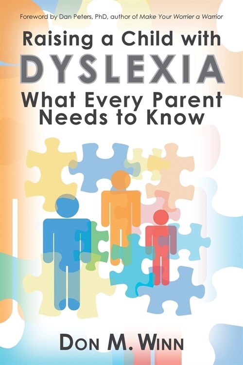 Raising a Child with Dyslexia: What Every Parent Needs to Know (Paperback)