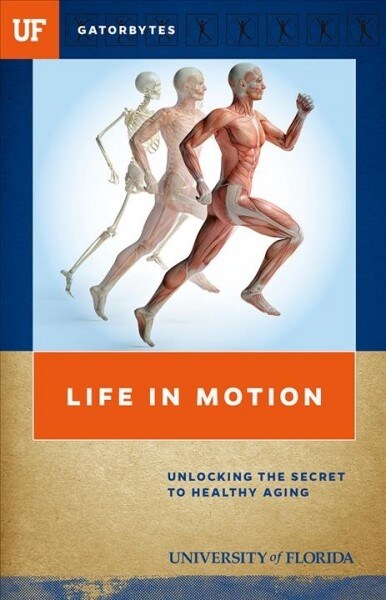 Life in Motion: Unlocking the Secret to Healthy Aging (Paperback)