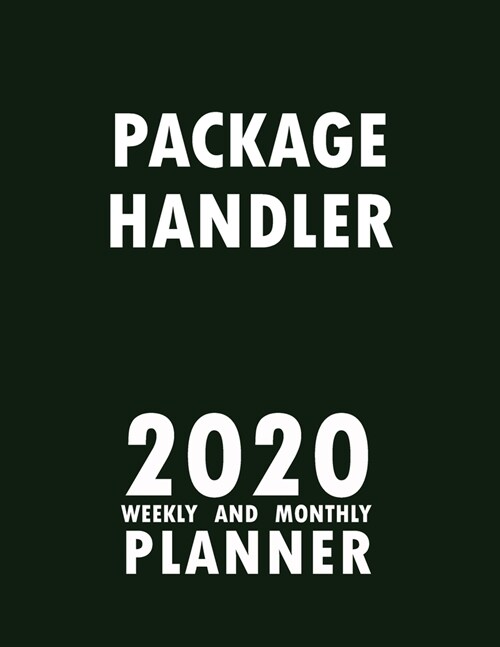 Package Handler 2020 Weekly and Monthly Planner: 2020 Planner Monthly Weekly inspirational quotes To do list to Jot Down Work Personal Office Stuffs K (Paperback)