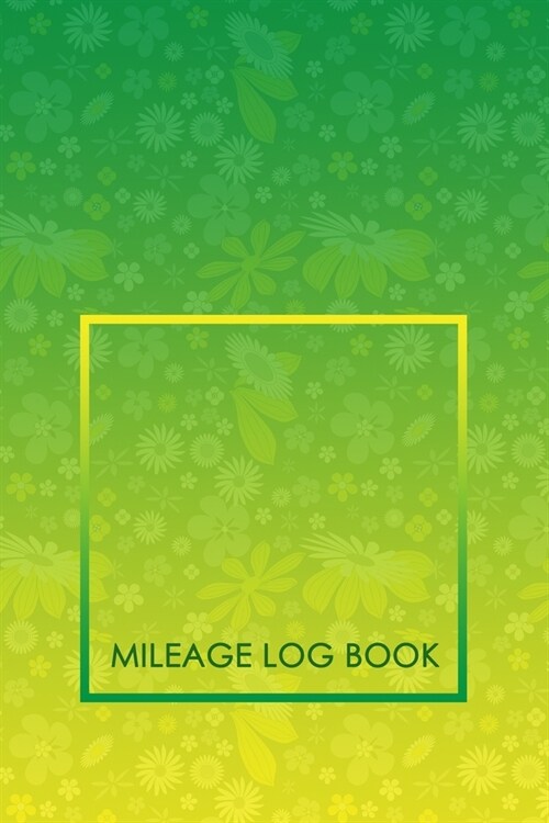 Mileage Log Book: Keeping Tabs on Your Mileage For Work and Private: Vehicle Mileage Journal: Gas and Mileage Tracker Book (Paperback)
