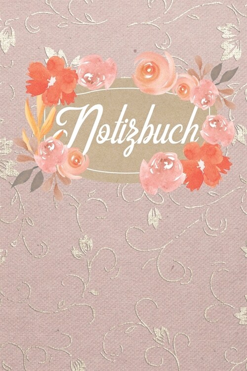 Notizbuch: Blumen - Florales Muster - gepunktet, ca DIN A5, ohne Rand - f? Ziele, To Do Listen, Ideen, Notizen (Paperback)