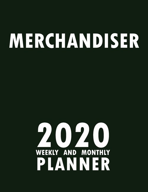 Merchandiser 2020 Weekly and Monthly Planner: 2020 Planner Monthly Weekly inspirational quotes To do list to Jot Down Work Personal Office Stuffs Keep (Paperback)