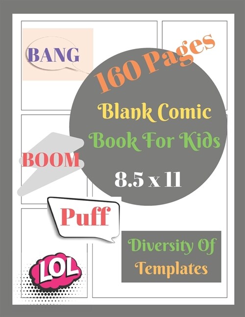 Blank Comic Book For Kids. Diversity of Templates Bang Boom Puff Lol: Draw Your own Comics - Release Your creativity with these Large 160 Fun Comic Te (Paperback)