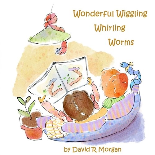 Wonderful Wiggling Whirling Worms (Paperback)