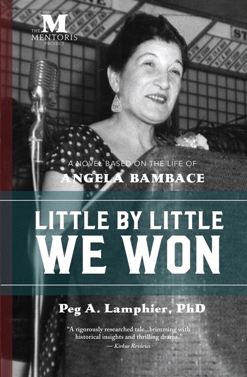 Little by Little We Won: A Novel Based on the Life of Angela Bambace (Paperback)