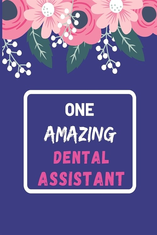 One Amazing Dental Assistant: Lined notebook, Dental Assistant Appreciation Gifts (Paperback)